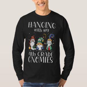 Hanging With My 4th Grade Gnomies - Teacher Christ T-Shirt