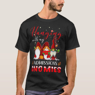 Hanging With My Admissions Gnomies Christmas Direc T-Shirt
