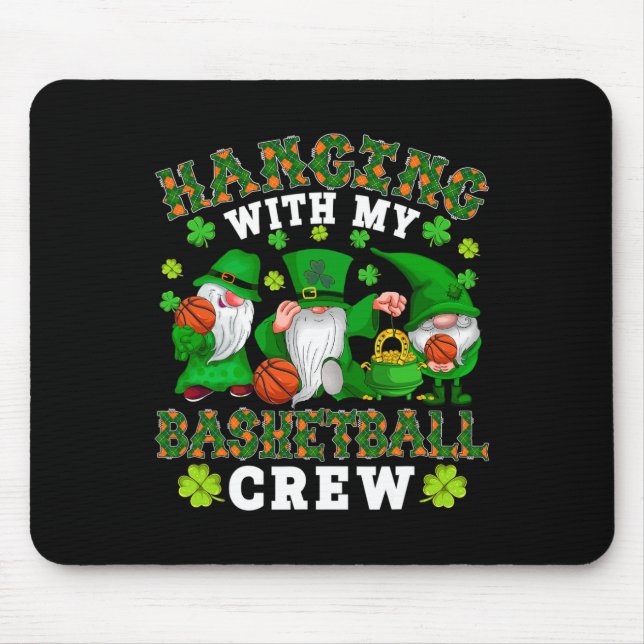 Hanging With My Basketball Crew Three Patrick's Da Mouse Pad (Front)
