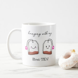 Hanging With My Best TEA birthday Gift Coffee Mug