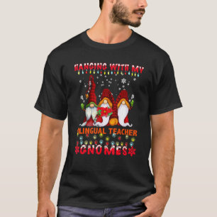 Hanging With My Bilingual teacher Gnomes Ugly Xmas T-Shirt