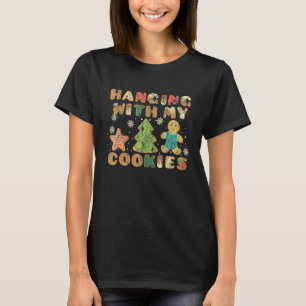 Hanging With My Cookies Gingerbread T-Shirt