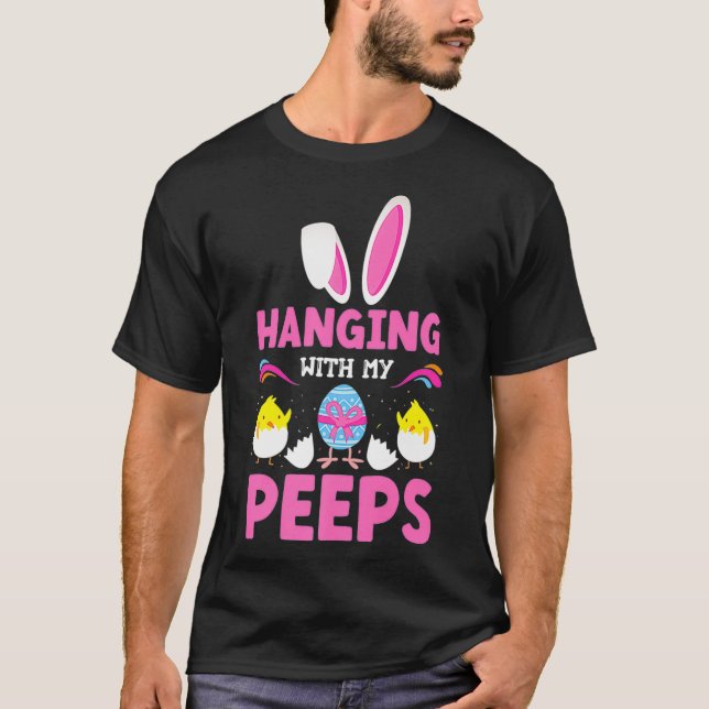 Hanging With My Easter Chicken Easter Egg Happy Ea T-Shirt (Front)