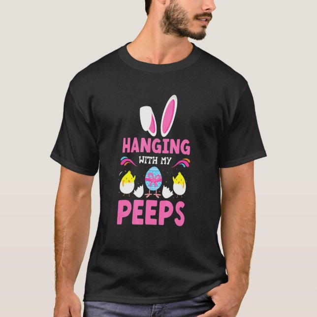 Hanging With My Easter Chicken Easter Egg Happy Ea T-Shirt (Front)