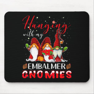Hanging With My Embalmer Gnomies Christmas Underta Mouse Pad