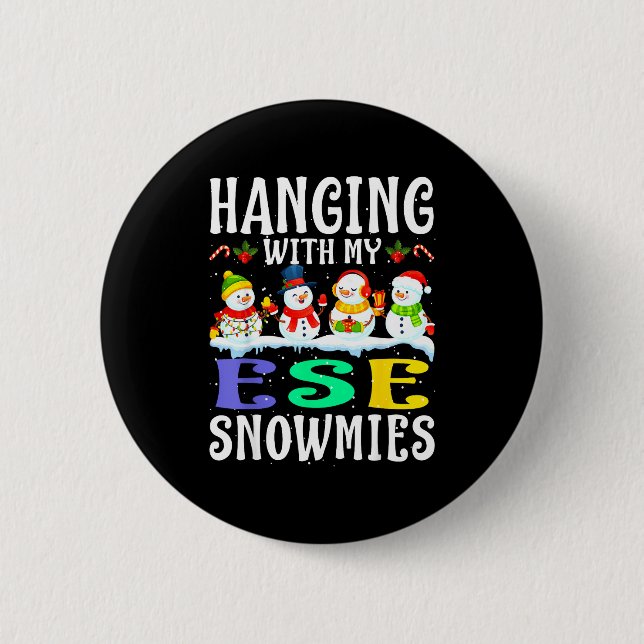 Hanging With My Ese Snowmies Teacher Christmas Gif 6 Cm Round Badge (Front)