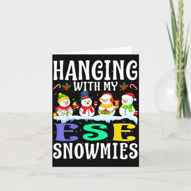 Hanging With My Ese Snowmies Teacher Christmas Gif Card (Front)