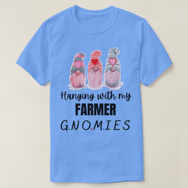 Hanging With My Farmer Gnomies  T-Shirt (Design Front)
