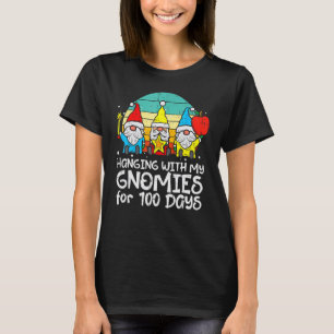 Hanging With My Gnomies 100 Days 100th Day School  T-Shirt