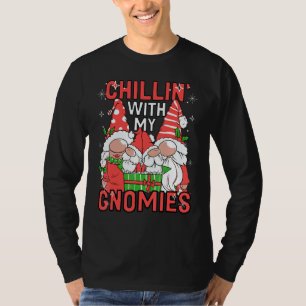 Hanging With My Gnomies Chillin With My Gnomies Pa T-Shirt