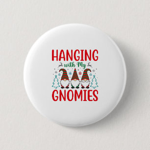 Hanging With My Gnomies Christmas Gnome 6 Cm Round Badge