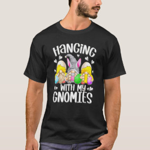 Hanging With My Gnomies For Women With Cute Easter T-Shirt
