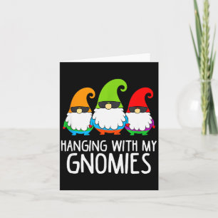 Hanging With My Gnomies Funny Garden Gnome Card
