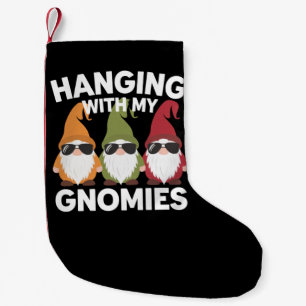 Hanging With My Gnomies Funny Garden Gnome Small Christmas Stocking
