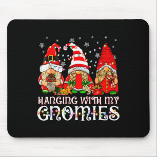 Hanging With My Gnomies Funny Gnome Friend Christm Mouse Pad