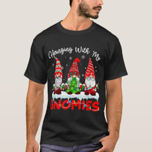 Hanging With My Gnomies Garden Gnome Friends Chris T-Shirt