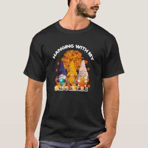 Hanging With My Gnomies  Gnome Autumn Fall holiday T-Shirt