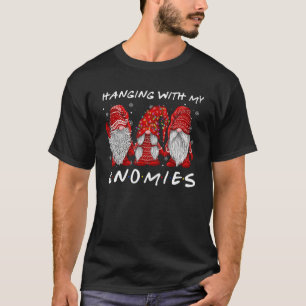 Hanging With My Gnomies Gnome Friend Christmas 6 T-Shirt