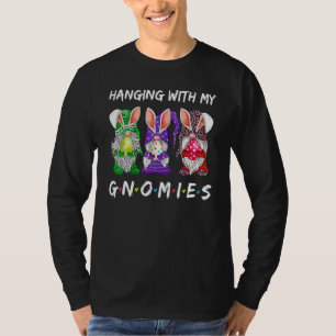 Hanging With My Gnomies Gnome Friend Easter Day T-Shirt