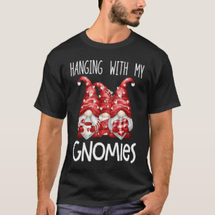 Hanging With My Gnomies Gnome Friend Valentines D T-Shirt