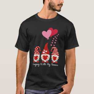 Hanging With My Gnomies Gnome Friend Valentines Da T-Shirt