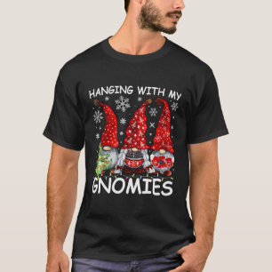 Hanging With My Gnomies Gnome T-Shirt