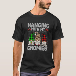 Hanging With My Gnomies  Gnome Ugly Christmas Swea T-Shirt