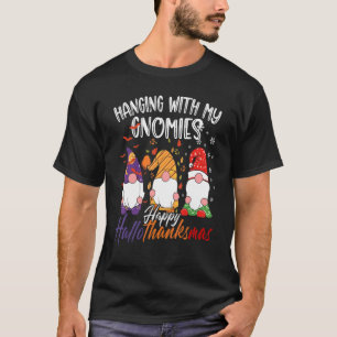 Hanging With My Gnomies Happy Hallothanksmas Gnome T-Shirt