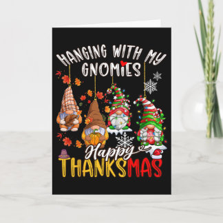 Hanging With My Gnomies Happy Thanksmas Thanksgivi Card
