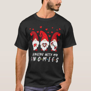 Hanging With My Gnomies Happy Valentines Day Gnome T-Shirt