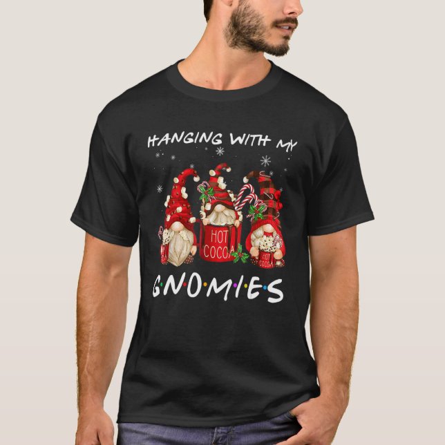 Hanging With My Gnomies Hot Cocoa Gnomes Chocolate T-Shirt (Front)