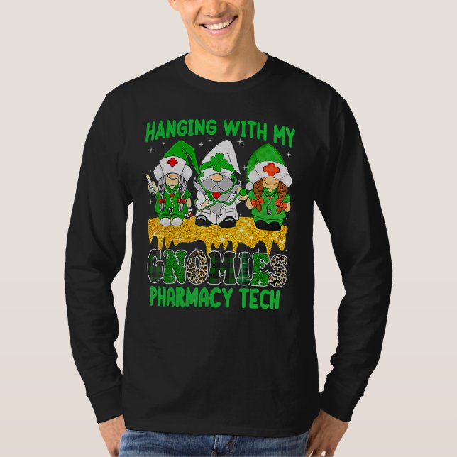 Hanging With My Gnomies Pharmacy Tech Squad St Pat T-Shirt (Front)