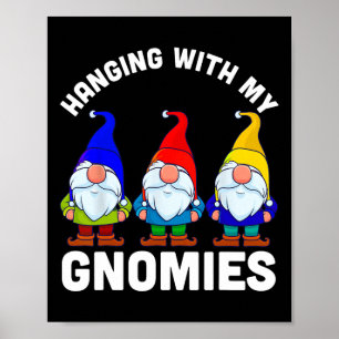 Hanging With My Gnomies Poster