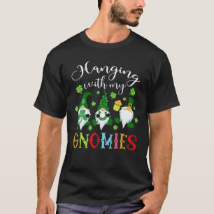 Hanging With My Gnomies Shamrock St Patricks Day I T-Shirt
