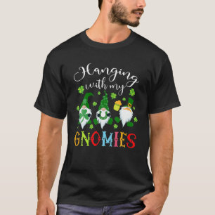 Hanging With My Gnomies Shamrock St Patricks Day I T-Shirt