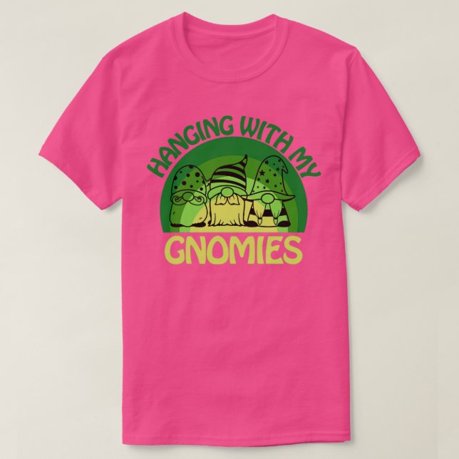 hanging with my gnomies T-Shirt (Design Front)