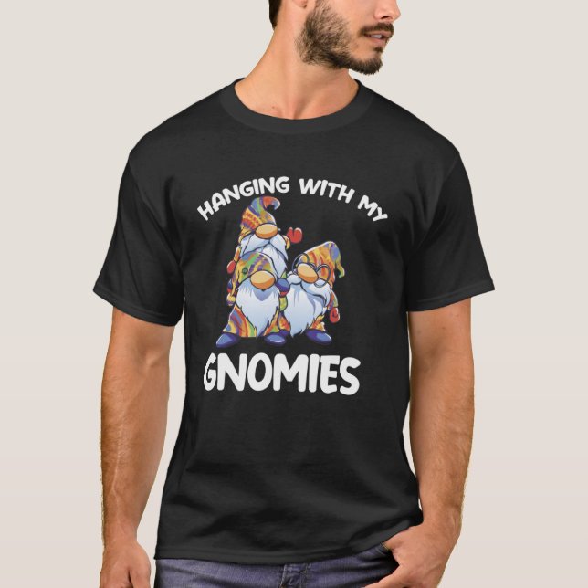 Hanging with my Gnomies T-Shirt (Front)