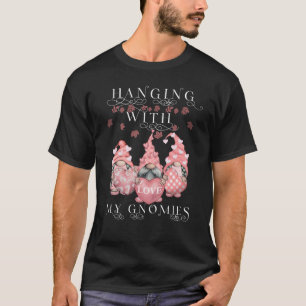 Hanging With My Gnomies Valentine's T-Shirt