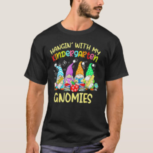 Hanging With My Kindergarten Gnomies Back to Schoo T-Shirt