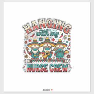 Hanging With My Nurse Crew Fiesta Nurse Shirt Desi