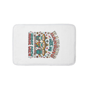 Hanging With My Nurse Crew Fiesta Nurse Shirt Desi Bath Mat