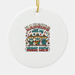 Hanging With My Nurse Crew Fiesta Nurse Shirt Desi Ceramic Tree Decoration