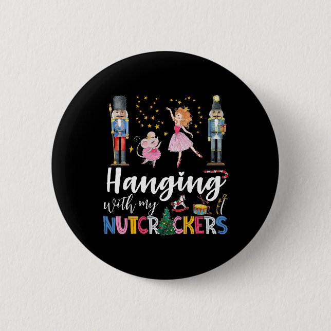 Hanging With My Nutcrackers Squad Christmas Ballet 6 Cm Round Badge (Front)