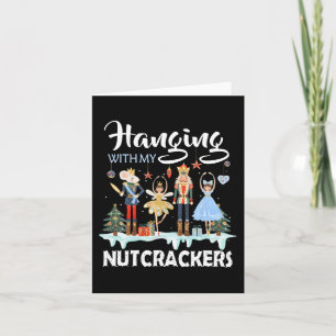 Hanging with My Nutcrackers Squad Christmas Ballet Card