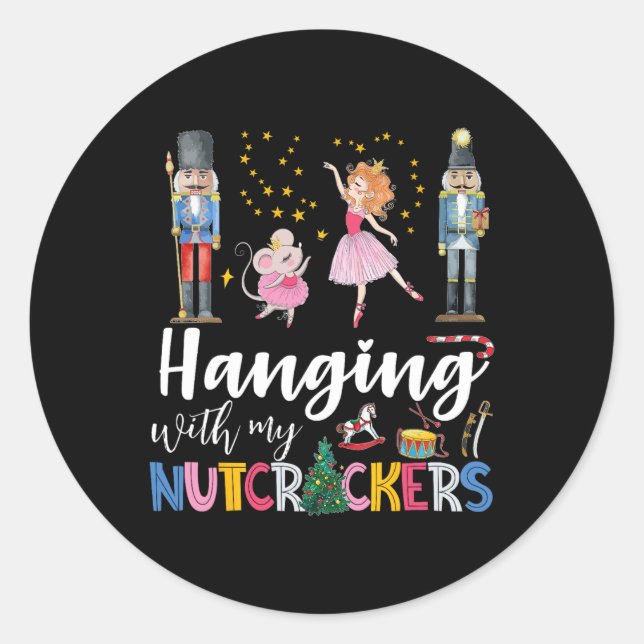 Hanging With My Nutcrackers Squad Christmas Ballet Classic Round Sticker (Front)