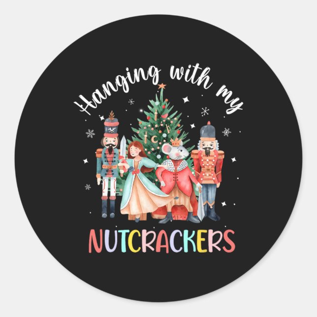 Hanging with My Nutcrackers Squad Christmas Ballet Classic Round Sticker (Front)