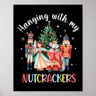 Hanging with My Nutcrackers Squad Christmas Ballet Poster