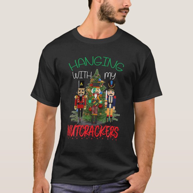 Hanging with My Nutcrackers Squad Christmas Ballet T-Shirt (Front)