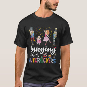 Hanging With My Nutcrackers Squad Christmas Ballet T-Shirt