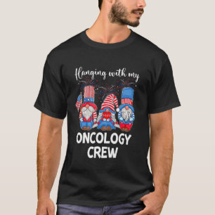 Hanging With My Oncology Crew Gnomies 4th Of July T-Shirt